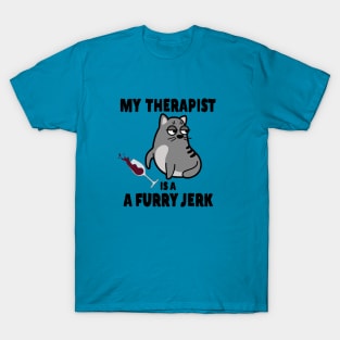 My Therapist Is A Furry Jerk T-Shirt